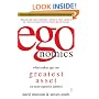 egonomics: What Makes Ego Our Greatest Asset (or Most Expensive Liability)