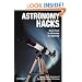 Astronomy Hacks: Tips and Tools for Observing the Night Sky