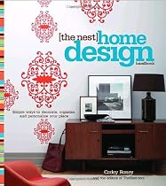 The Nest Home Design Handbook: Simple ways to decorate, organize, and personalize your place
