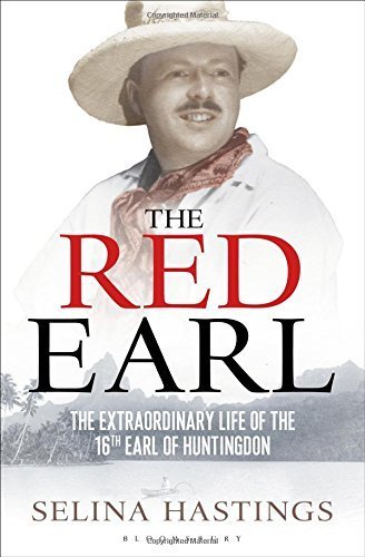 The Red Earl: The Extraordinary Life of the 16th Earl of Huntingdon by Hastings, Selina (2015) Hardcover