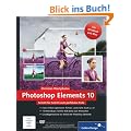 Photoshop Elements 10: Schritt f�r Schritt zum perfekten Foto (Galileo Design)