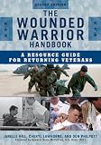The Wounded Warrior Handbook: A Resource Guide for Returning Veterans (Military Life)