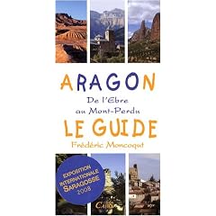 Aragon, le guide : De l'Ebre au Mont-Perdu