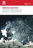 Asbestos essentials : a task manual for building, maintenance and allied trades on non-licensed asbestos work