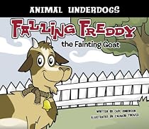 Falling Freddy the Fainting Goat (Animal Underdogs) (Animal Underdogs)