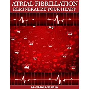 Atrial Fibrillation: Remineralize Your Heart
