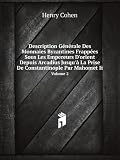 Description GÃ©nÃ©rale Des Monnaies Byzantines FrappÃ©es Sous Les Empereurs D'orient Depuis Arcadius Jusqu'Ã  La Prise De Constantinople Par Mahomet Ii. Volume 2