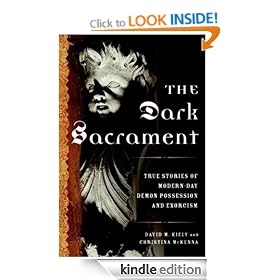 The Dark Sacrament: True Stories of Modern-Day Demon Possession and Exorcism