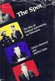 The spot : the rise of political advertising on television