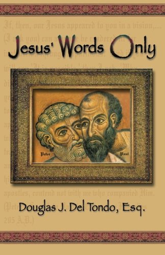 Jesus' Words Only or Was Paul the Apostle Jesus Condemns in Revelation 2:2