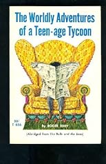 The worldly adventure of a teen-age Tycoon