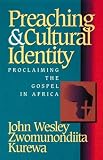 Preaching & Cultural Identity: Proclaiming the Gospel in Africa