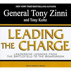 Leading the Charge: Leadership Lessons from the Battlefield to the Boardroom by Tony Zinni, Tony Koltz, and George K. Wilson