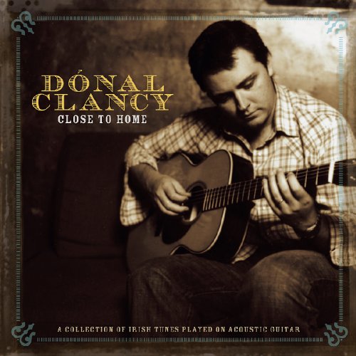 DONAL CLANCY : CLOSE TO HOME