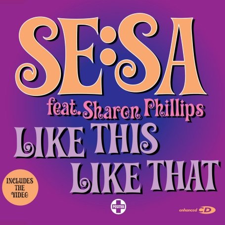 SE:SA - Like This Like That (feat. Sharon Phillips) - Zortam Music