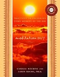 Meditation 24/7: Practices to Enlighten Every Moment of the Day