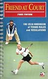  : Friends At Court - 2005 Edition - The USA Handbook of Tennis Rules and Regulations. (Spiralbound USTA - 282 Pages)