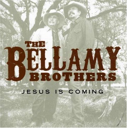The Bellamy Brothers - Jesus Is Coming - Zortam Music