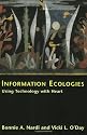 Information Ecologies: Using Technology with Heart