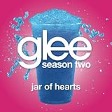 GLEE CAST - JAR OF HEARTS (GLEE CAST VERSION)