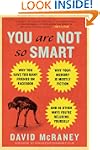 You Are Not So Smart: Why You Have To...