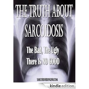 The Truth About Sarcoidosis The Truth About Sarcoidosis