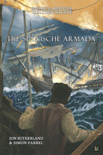 Spielbuch-Abenteuer Weltgeschichte 02 - Die spanische Armada (German Edition)