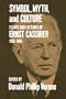 Symbol, Myth, and Culture: Essays and Lectures of Ernst Cassirer, 1935-1945