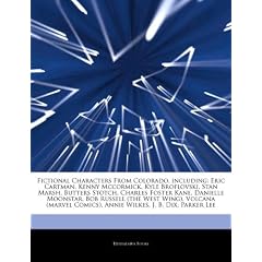 Articles on Fictional Characters from Colorado, Including: Eric Cartman, Kenny McCormick, Kyle Broflovski, Stan Marsh, Butters Stotch, Charles Foster