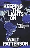 Keeping the lights on : towards sustainable electricity