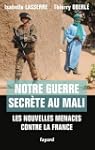 NOTRE GUERRE SECR�TE AU MALI : LES NO...