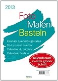 Produkt-Bild: Foto Malen Basteln Gro&szlig;druck A3 2013: Kalender zum Selbstgestalten