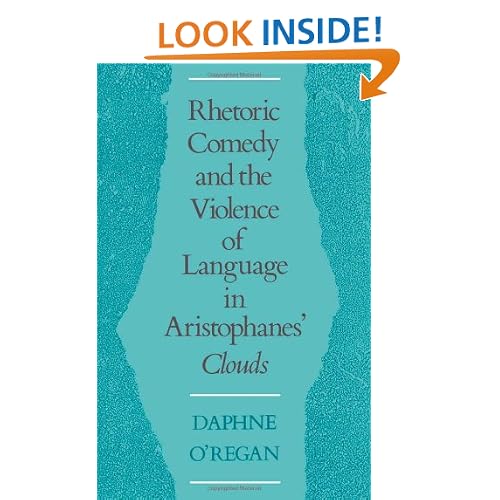 Rhetoric, Comedy, and the Violence of Language in Aristophanes' Clouds