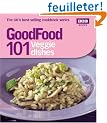 Good Food: 101 Veggie Dishes