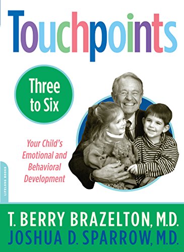 Touchpoints-Three to Six (Your Child's Emotional and Behavioral Development)