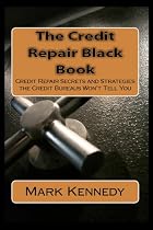 The Credit Repair Black Book - Credit Repair Secrets and Strategies the Credit Bureaus Won't Tell You (Smart Living)-From Free Kindle Books Library Click to Download Free Kindle Book -> The Credit Repair Black Book - Credit Repair Secrets and Strategies the Credit Bureaus Won't Tell You (Smart Living)