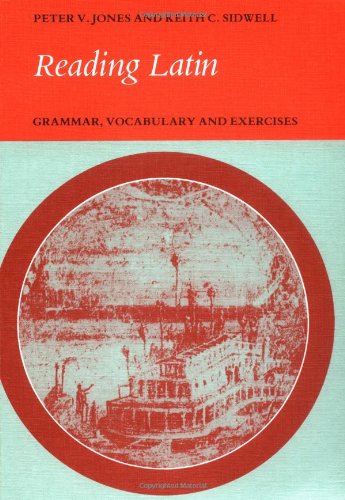 Reading Latin: Grammar Vocabulary and Exercises