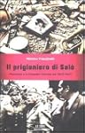 Il prigioniero di Sal�. Mussolini e l...