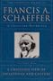 A Christian View of Philosophy and Culture (The Complete Works of Francis A. Schaeffer, Vol. 1)