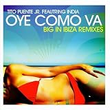 Oye Como Va - Big In Ibiza Remixes