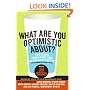 What Are You Optimistic About?: Today's Leading Thinkers on Why Things Are Good and Getting Better
