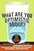 What Are You Optimistic About?: Today's Leading Thinkers on Why Things Are Good and Getting Better