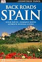 Back Roads Spain (DK Eyewitness Travel Back Roads)