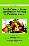 Emerging trends in dietary components for preventing and combating disease