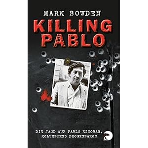 Killing Pablo: Die Jagd auf Pablo Escobar, Kolumbiens Drogenbaron