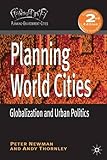 Planning world cities : globalization and urban politics