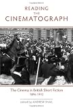 Reading the cinematograph : the cinema in British short fiction, 1896-1912