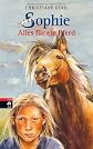 Sophie 01. Alles für ein Pferd