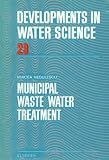 Municipal Waste Water Treatment (Developments in Water Science)
