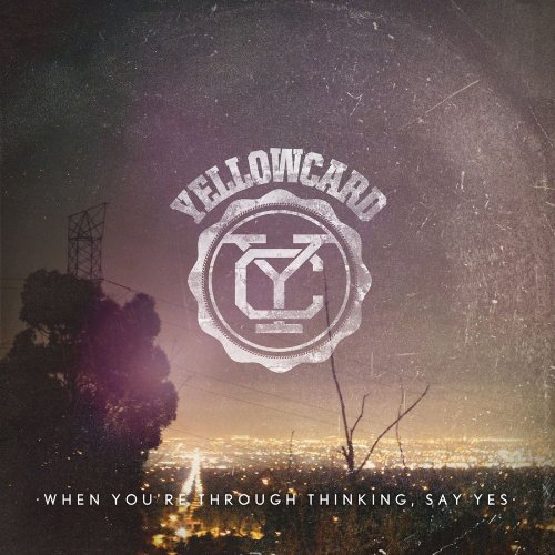 Yellowcard   When You re Through Thinking Say Yes